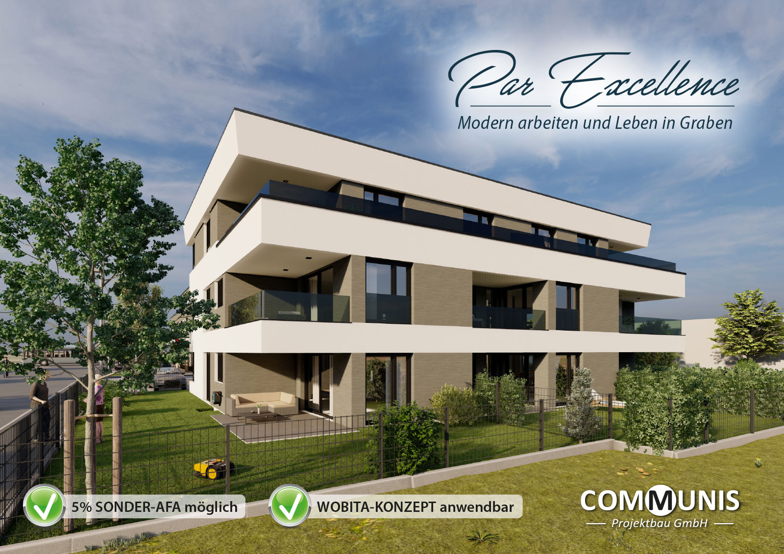 Unter dem ehrgeizigen Motto „Par Excellence“ baut die Communis Projektbau GmbH acht qualitativ hochwertige Eigentumswohnungen und ein stilvolles Geschäftsgebäude, wodurch die Infrastruktur in Graben deutlich aufgewertet wird.